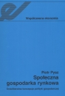 Społeczna gospodarka rynkowa Ordoliberalna koncepcja polityki Piotr Pysz