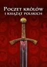 Poczet Królów i Książąt Polskich  Iwańczak Wojciech, Jabłońska Anna, Kardyś Piotr