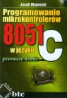 Programowanie mikrokontrolerów 8051 w języku C pierwsze kroki Majewski Jacek