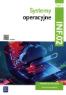  Systemy operacyjne Kwalifikacja INF.02 Podręcznik Część 2technikum