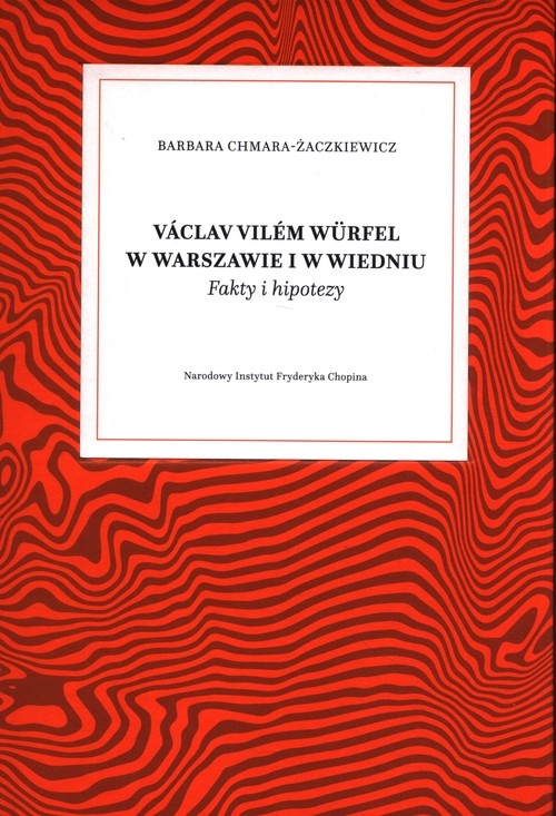 Vaclav Vilem Wurfel w Warszawie i w Wiedniu