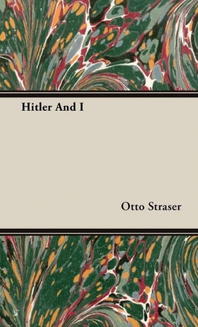 Hitler And I - Straser Otto