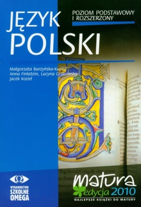 Język Polski poziom podstawowy i rozszerzony podręcznik - Burzyńska-Kupisz Małgorzata, Finkstein Anna, Grabowska Lucyna i inni