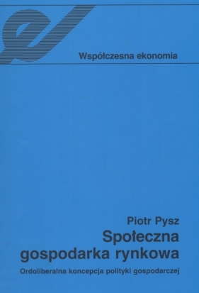 Społeczna gospodarka rynkowa - Pysz Piotr