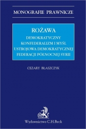 Rożawa Demokratyczny konfederalizm i myśl ustrojowa Demokratycznej Federacji Północnej Syrii