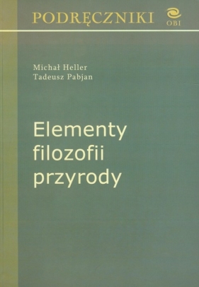 Elementy filozofii przyrody - Michał Heller, Tadeusz Pabjan