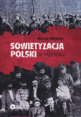 Sowietyzacja Polski w 1920 roku - Klimecki Michał