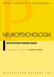 Neuropsychologia Współczesne kierunki badań - Krzysztof Jodzio