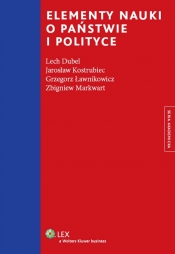 Elementy nauki o państwie i polityce - Dubel Lech, Markwart Zbigniew, Ławnikowicz Grzegorz