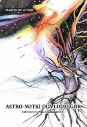 Astro-notki dla ludzi gór. Astronomia dla...