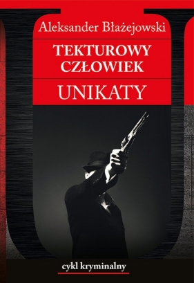 Tekturowy człowiek. Unikaty - Aleksander Błażejowski