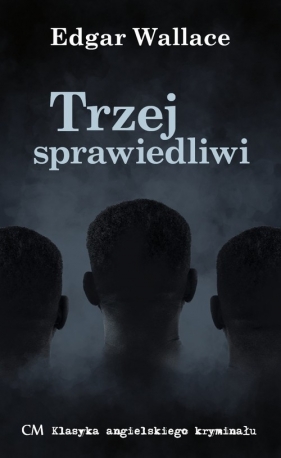 Trzej Sprawiedliwi - Edgar Wallace