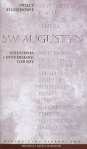 Wielcy filozofowie 7 Solilokwia i inne dialogi o duszy - Św. Augustyn