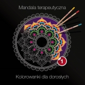 MANDALA TERAPEUTYCZNA CZĘŚĆ 1 - Opracowanie zbiorowe