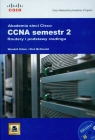 Akademia Sieci Cisco CCNA semestr 2 Routery i podstawy routingu + CD Odom Wendell, McDonald Rick