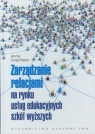 Zarządzanie relacjami na rynku usług edukacyjnych szkół wyższych Anna Drapińska