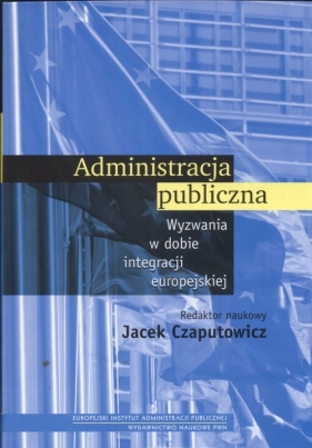 Administracja publiczna - Czaputowicz Jacek (red.)