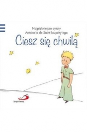 Mały Książę - Ciesz się chwilą - Antoine de Saint-Exupéry