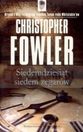Siedemdziesiąt siedem zegarów - Fowler Christopher