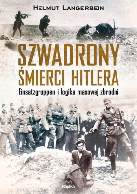 Szwadrony śmierci Hitlera - Helmut Langerbein