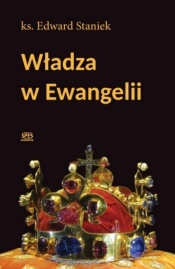Władza w ewangelii - Edward Staniek