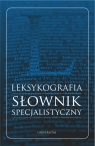 Leksykografia Słownik specjalistyczny Monika Bielińska