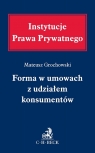 Wymogi formalne w umowach konsumenckich Mateusz Grochowski