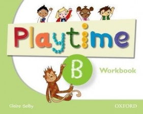 Playtime B SP Ćwiczenia. Język angielski - Claire Selby