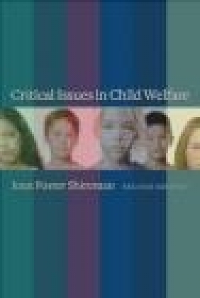 Critical Issues in Child Welfare Joan F. Shireman, J Shireman