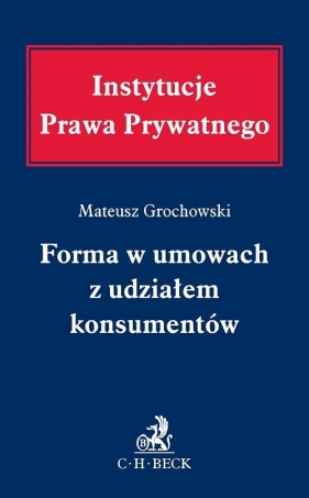 Wymogi formalne w umowach konsumenckich - Mateusz Grochowski