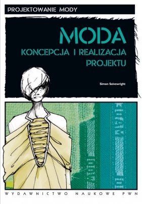 Moda Koncepcja i realizacja projektu - Seivewright Simon