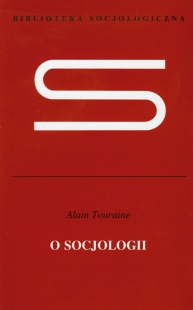 O socjologii - Alain Touraine