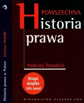 Powszechna historia prawa / Historia prawa w Polsce - Dziadzio Andrzej, Makiłła Dariusz