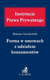 Wymogi formalne w umowach konsumenckich - Mateusz Grochowski