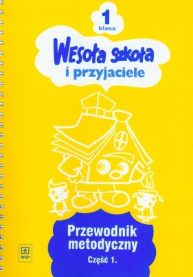 Wesoła szkoła i przyjaciele 1 Przewodnik metodyczny Część 1