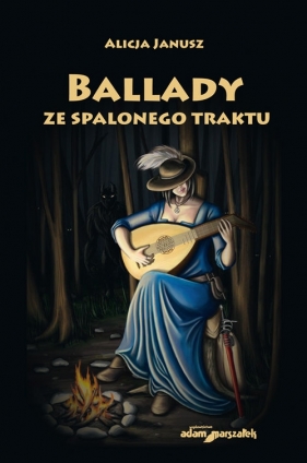Ballady ze spalonego traktu - Alicja Janusz