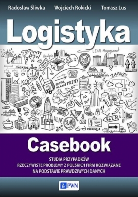 Casebook Logistyka - Rokicki Wojciech, Śliwka Radosław, Lus Tomasz