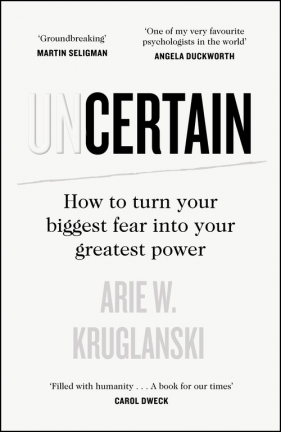 The Uncertainty Paradox - Kruglanski Arie