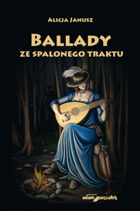 Ballady ze spalonego traktu - Janusz Alicja