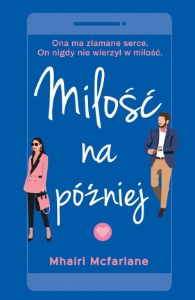 Miłość na później - Mhairi McFarlane