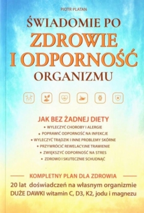 Świadomie po zdrowie i odporność organizmu - Piotr Platan