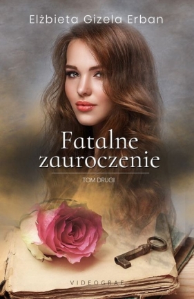 Fatalne zauroczenie Tom 2 - Elżbieta Gizela Erban
