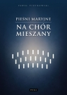  Pieśni maryjne na chór mieszany