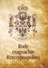 Rody magnackie Rzeczypospolitej. Encyklopedia PWN. Opracowanie zbiorowe