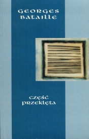 Część przeklęta oraz Ekonomia na miarę wszechświata Granica użytecznego Tom 3 - Georges Bataille