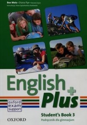 English Plus 3 Podręcznik - Gryca Danuta, Pye Diana, Wetz Ben