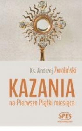 Kazania na pierwsze piątki miesiąca - Andrzej Zwoliński