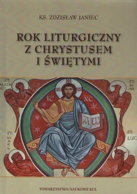 Rok Liturgiczny z Chrystusem i świętymi - ks. Janiec Zdzisław 