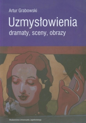 Uzmysłowienia - Grabowski Artur