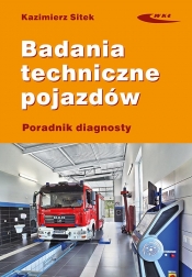 Badania techniczne pojazdów. Poradnik diagnosty - Kazimierz Sitek